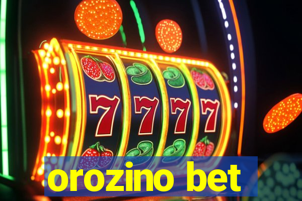 orozino bet